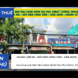 Cho Thuê Nhà Mặt Tiền CẠNH AEON Tân Phú 100m², 2TẦNG, 20Triệu _0
