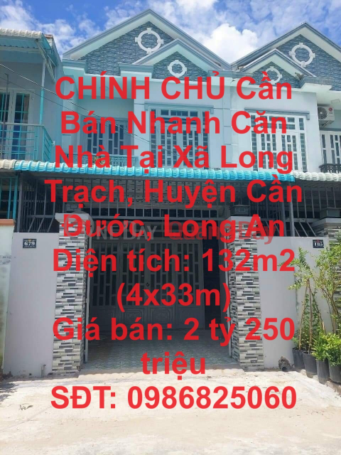 CHÍNH CHỦ Cần Bán Nhanh Căn Nhà Tại Xã Long Trạch, Huyện Cần Đước, Long An _0