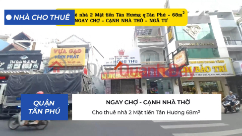 Cho thuê nhà 2 Mặt tiền Tân Hương 68m² - NGAY CHỢ - CẠNH NHÀ THỜ _0