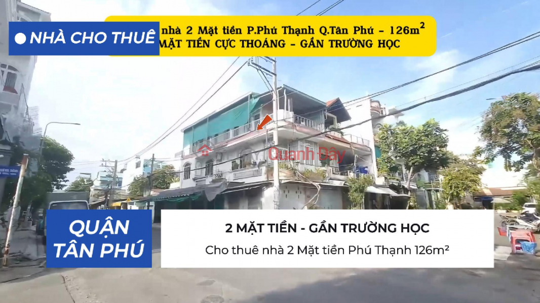 Cho thuê nhà 2 Mặt tiền Phú Thạnh 126m² - NGANG 7M - GẦN TRƯỜNG HỌC Niêm yết cho thuê