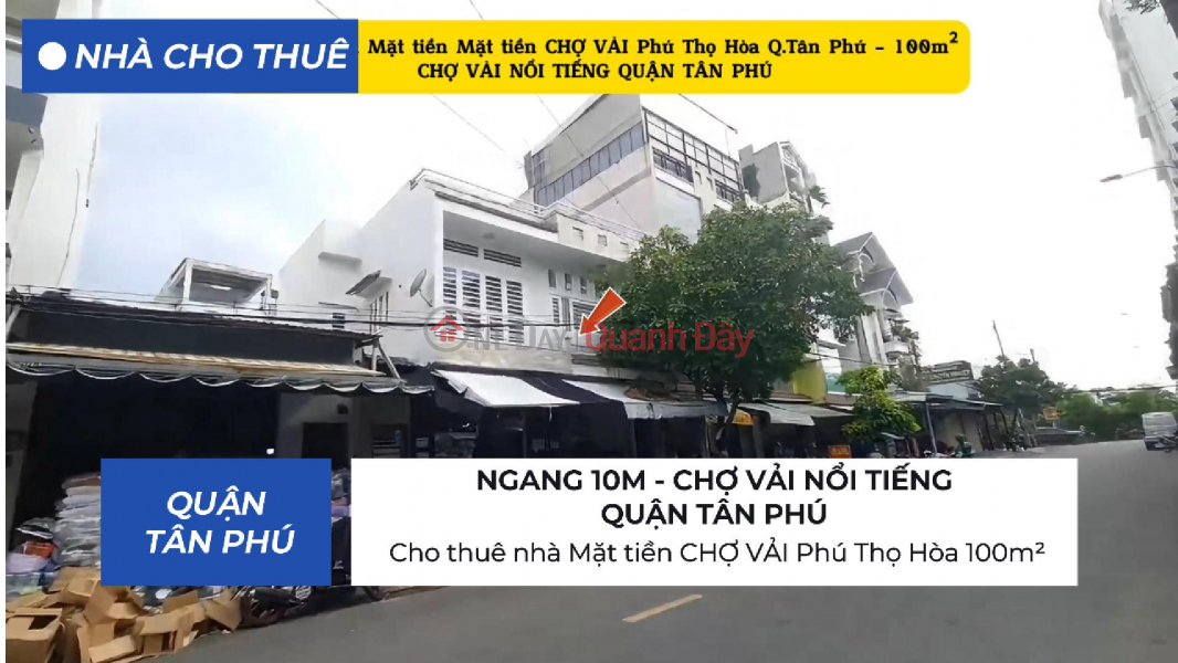 Cho thuê nhà Mặt tiền CHỢ VẢI Phú Thọ Hòa 100m² - NGANG 10m Niêm yết cho thuê