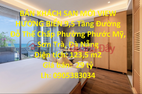 BÁN KHÁCH SẠN MỚI VIEW HƯỚNG BIỂN 9,5 Tầng Đường Đỗ Thế Chấp, P. Phước Mỹ, Sơn Trà, Đà Nẵng _0