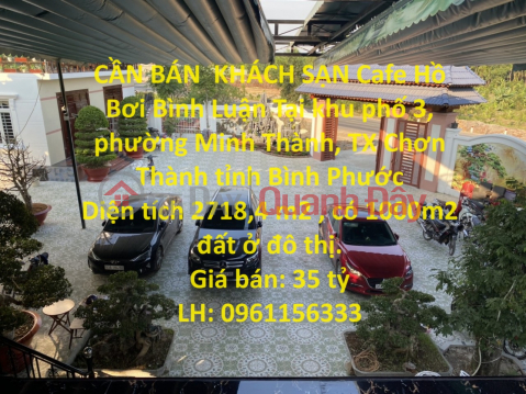 CẦN BÁN KHÁCH SẠN Cafe Hồ Bơi Bình Luận Tại phường Minh Thành, TX Chơn Thành tỉnh Bình Phước _0