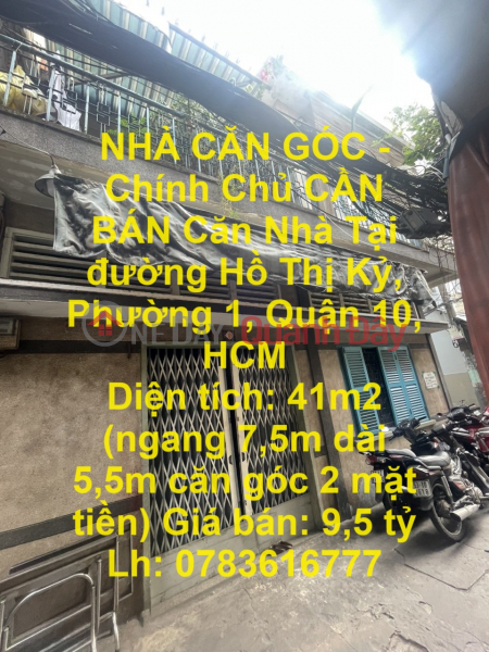 NHÀ CĂN GÓC - Chính Chủ CẦN BÁN Căn Nhà Tại đường Hồ Thị Kỷ, Phường 1, Quận 10, HCM Niêm yết bán