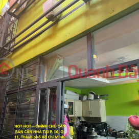 HOT HOT – OWNER NEEDS TO SELL HOUSE IN WARD 16, DISTRICT 11, HO CHI MINH CITY. HOT HOT – OWNER NEEDS TO SELL HOUSE IN WARD 16, DISTRICT 11, HO CHI MINH CITY. _0
