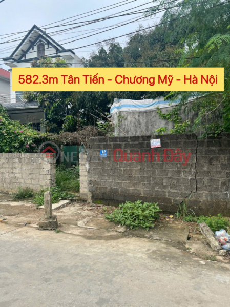CHÍNH CHỦ CẦN BÁN LÔ ĐẤT 582,3M TẠI TÂN TIẾN-CHƯƠNG MỸ-HÀ NỘI Niêm yết bán
