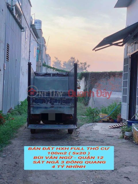 Bán đất hxh full tc 100m2 (5x20) Bùi Văn Ngữ Q12 , sát Ngã 3 Đông Quang , 4 tỷ nhỉnh 0932030061 _0