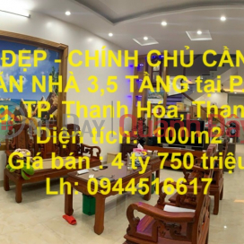 NHÀ ĐẸP - CHÍNH CHỦ CẦN BÁN CĂN NHÀ 3,5 TẦNG tại P. An Hưng, TP. Thanh Hóa, Thanh Hoá _0