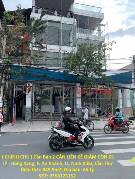 ( CHÍNH CHỦ ) Cần Bán 2 CĂN LIỀN KỀ GIẢM CÒN 65 TỶ - Búng Xáng, P. An Khánh, Q. Ninh Kiều, Cần Thơ Niêm yết bán