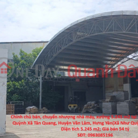 Chính chủ bán, chuyển nhượng nhà máy, xưởng 5.245 m2 tại KCN Tân Quang Như Quỳnh Văn Lâm Hưng Yên _0