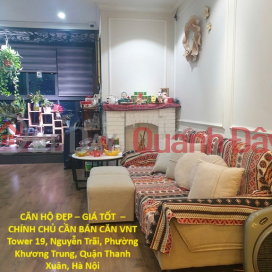 BEAUTIFUL APARTMENT - GOOD PRICE - OWNER NEEDS TO SELL VNT Tower - Nga Tu So - Hanoi _0