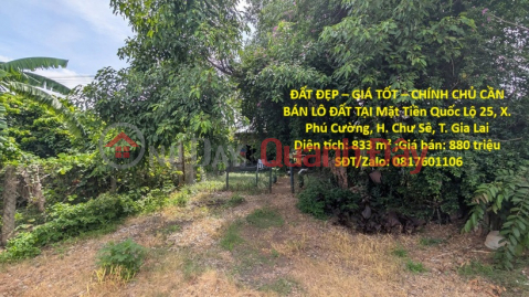 PRIME LAND – GREAT PRICE – OWNER SELLING PLOT OF LAND ON NATIONAL HIGHWAY 25, PHU Cuong COMMUNE, CHU SE DISTRICT, GIA LAI PROVINCE _0
