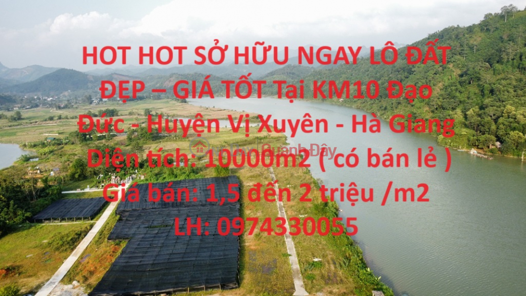 HOT HOT TO OWN A BEAUTIFUL LOT OF LAND - GOOD PRICE AT KM10 Dao Duc - Vi Xuyen District - Ha Giang Sales Listings