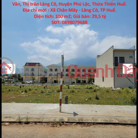 HOT HOT – CHÍNH CHỦ CẦN BÁN Đất Đường Nguyễn Văn, Thị trấn Lăng Cô, Huyện Phú Lộc, Thừa Thiên Huế. _0