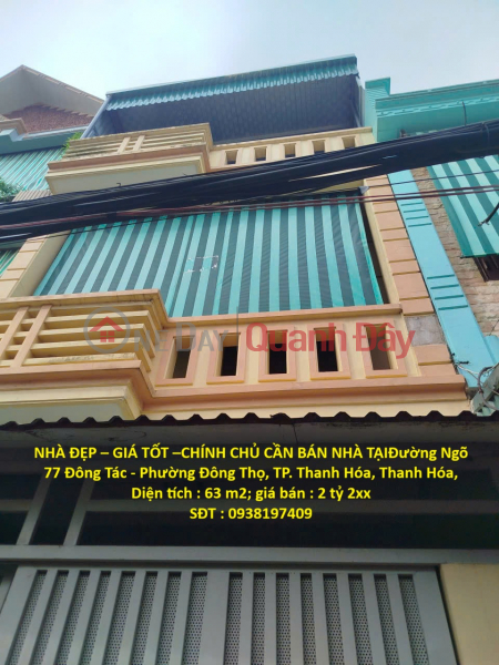 NHÀ ĐẸP – GIÁ TỐT –CHÍNH CHỦ CẦN BÁN NHÀ TẠIĐường Ngõ 77 Đông Tác - Phường Đông Thọ, TP. Thanh Hóa, Thanh Hóa, Niêm yết bán