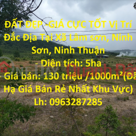ĐẤT ĐẸP -GIÁ CỰC TỐT Vị Trí Đắc Địa Tại Xã Lâm sơn, Ninh Sơn, Ninh Thuận _0