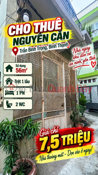 Cho thuê nhà nguyên căn Trần Bình Trọng B.Thạnh sủ dụng 56m2- 7.5tr Niêm yết cho thuê