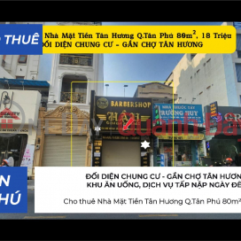 Cho thuê Nhà Mặt Tiền Tân Hương Q.Tân Phú 80m², 18Triệu - ĐỐI DIỆN CHUNG CƯ _0
