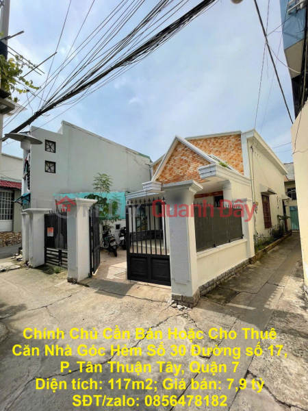 Chính Chủ Cần Bán Hoặc Cho Thuê Căn Nhà Góc Hẻm Số 30 Đường số 17, P. Tân Thuận Tây, Quận 7 Niêm yết bán