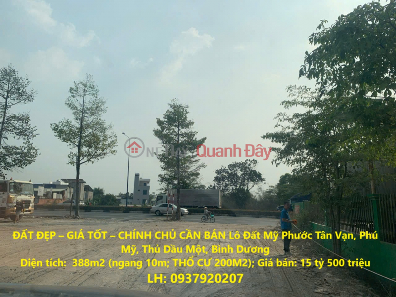 BEAUTIFUL LAND - GOOD PRICE - OWNER NEEDS TO SELL Lot of Land in My Phuoc Tan Van, Phu My, Thu Dau Mot, Binh Duong Sales Listings