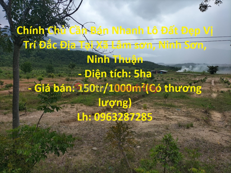 Chính Chủ Cần Bán Nhanh Lô Đất Đẹp Vị Trí Đắc Địa Tại Xã Lâm sơn, Ninh Sơn, Ninh Thuận Niêm yết bán