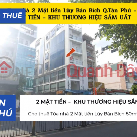 Cho thuê nhà 2 Mặt tiền Lũy Bán Bích 80m² - 3TẦNG- KHU THƯƠNG HIỆU SẦM UẤT _0