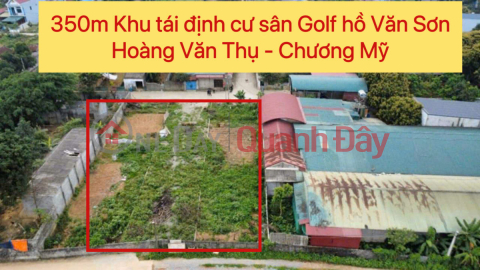 CHÍNH CHỦ CẦN BÁN LÔ ĐẤT 350M TÁI ĐỊNH CƯ TRẦN PHÚ-CHƯƠNG MỸ-HÀ NỘI _0