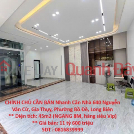 OWNER NEEDS TO SELL QUICKLY HOUSE 640 Nguyen Van Cu, Gia Thuy, Bo De Ward, Long Bien _0
