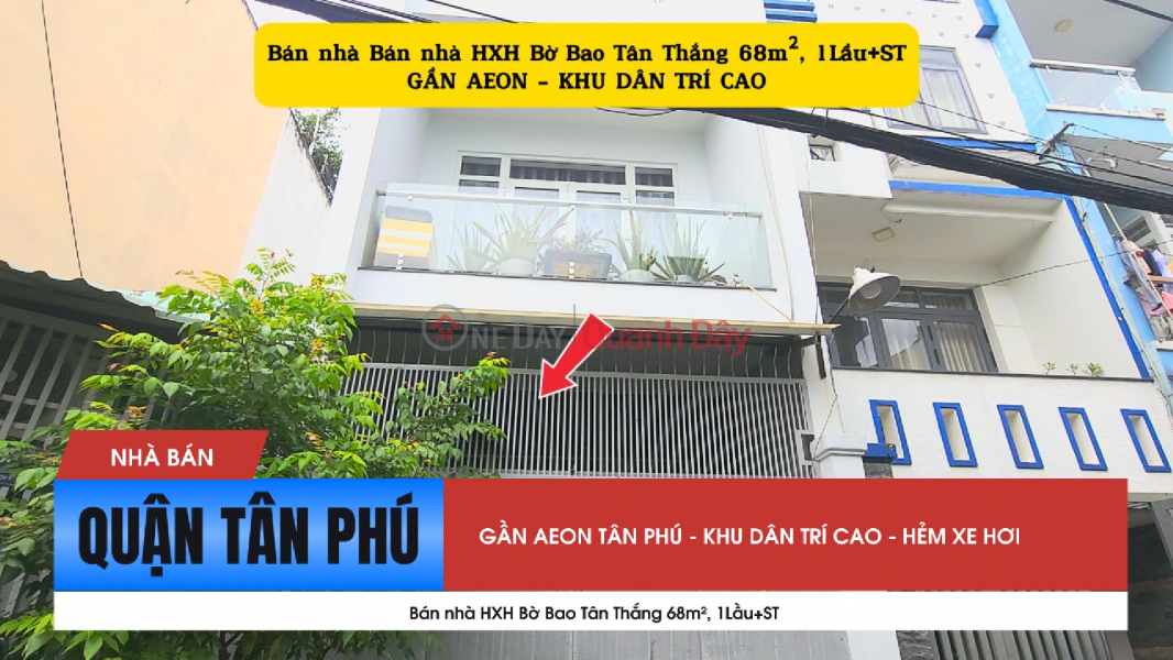 Bán nhà HXH Bờ Bao Tân Thắng 68m², 1Lầu+ST - CẠNH AEON Niêm yết bán