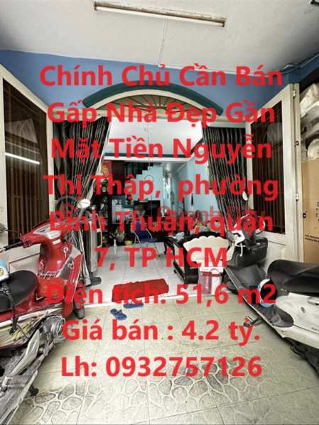 Chính Chủ Cần Bán Gấp Nhà Đẹp Gần Mặt Tiền Nguyễn Thị Thập, Quận 7, TP Hồ Chí Minh Niêm yết bán