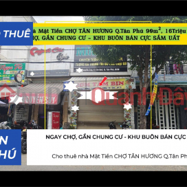 Cho thuê nhà Mặt Tiền CHỢ TÂN HƯƠNG Q.Tân Phú 90m², 16Triệu _0