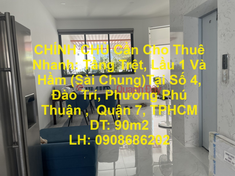 CHÍNH CHỦ Cần Cho Thuê Nhanh: Tầng Trệt, Lầu 1 Và Hầm (Sài Chung)Tại Quận 7, TP HCM. Niêm yết cho thuê