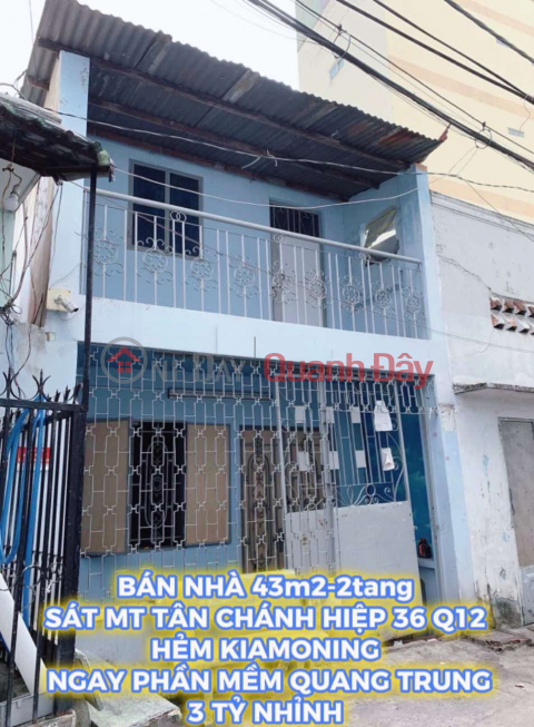 Bán nhà 43m2-2tang sát mt Tân Chánh Hiệp 36 Q12 , hẻm kiamoning, ngay PMQT , 3 tỷ nhỉnh 0932030061 _0