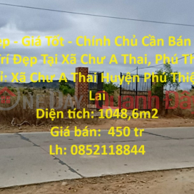 Beautiful Land - Good Price - Owner Needs to Sell Land Lot in Nice Location in Chu A Thai Commune, Phu Thien _0